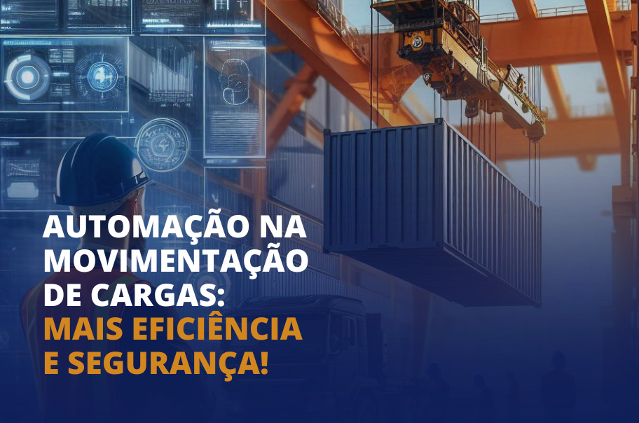 Automação na Movimentação de Cargas: Mais Eficiência e Segurança!