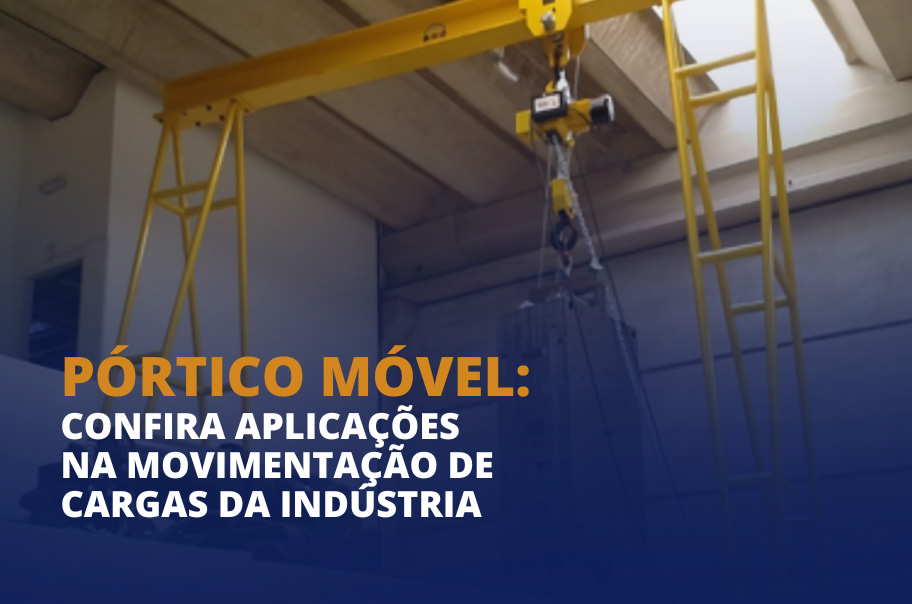 Pórtico Móvel: Confira Aplicações na Movimentação de Cargas da Indústria