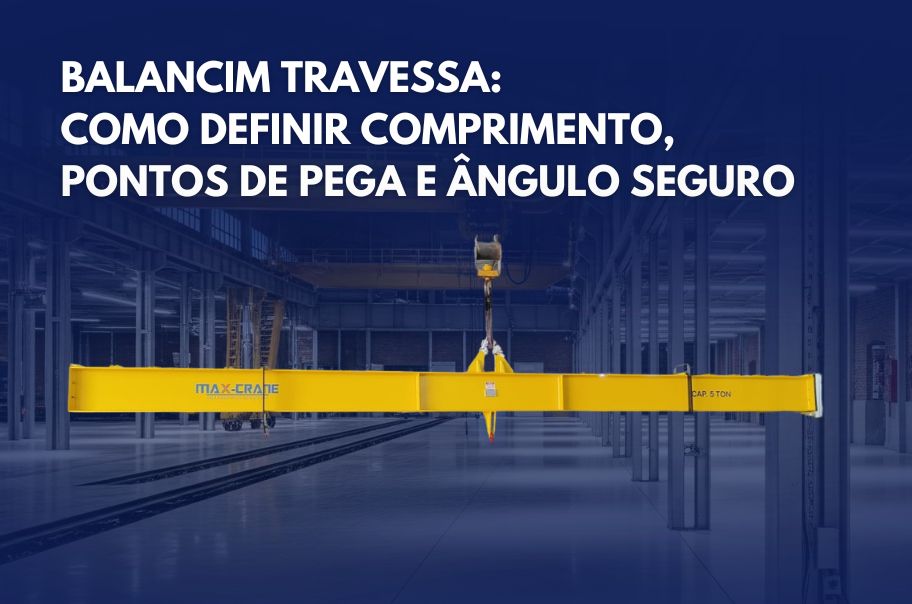 Balancim Travessa: Como Definir Comprimento, Pontos de Pega e Ângulo Seguro