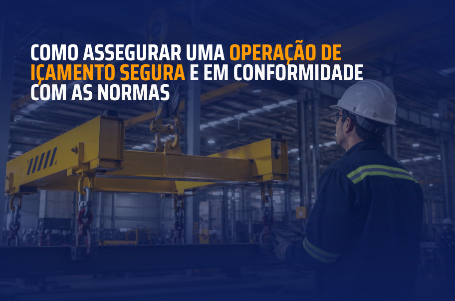 Como assegurar uma operação de içamento segura e em conformidade com as normas